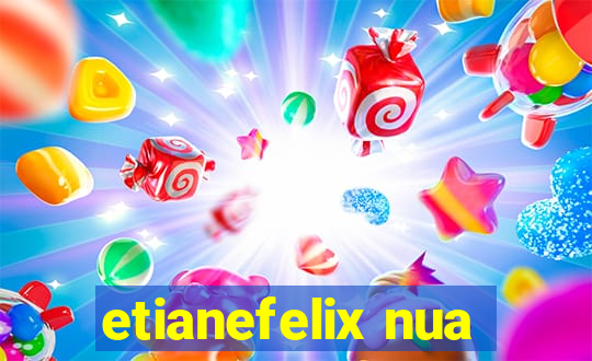 etianefelix nua